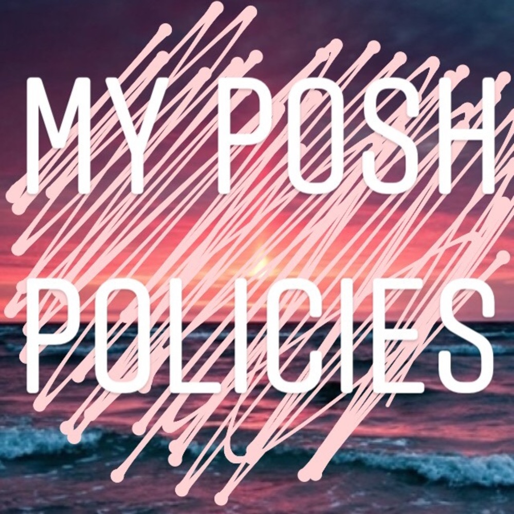 MY POSH POLICIES